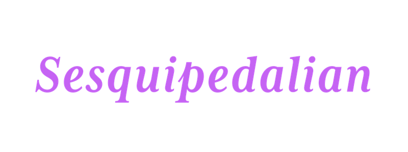 Sesquipedalian