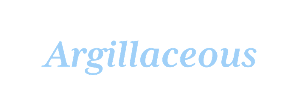 Argillaceous