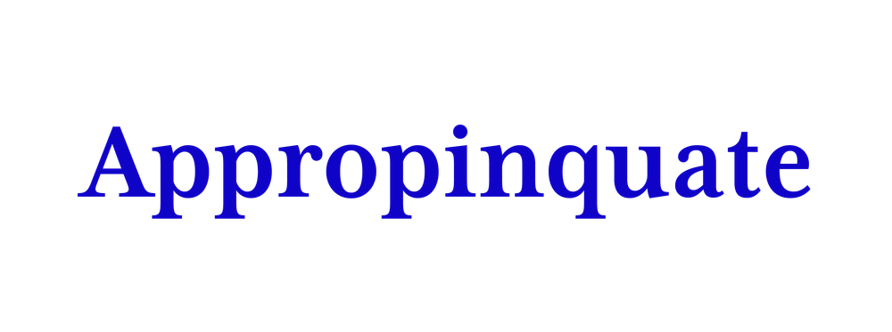 Appropinquate