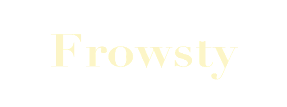 Frowsty