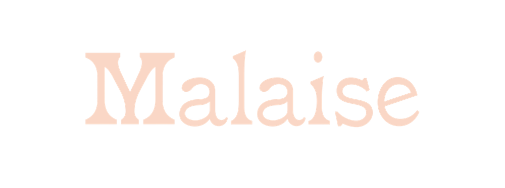 Malaise