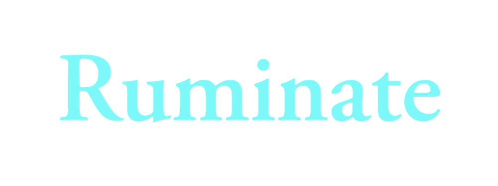 Ruminate