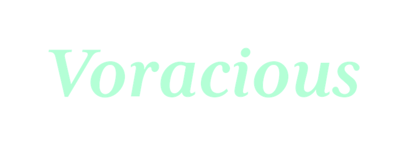 Voracious