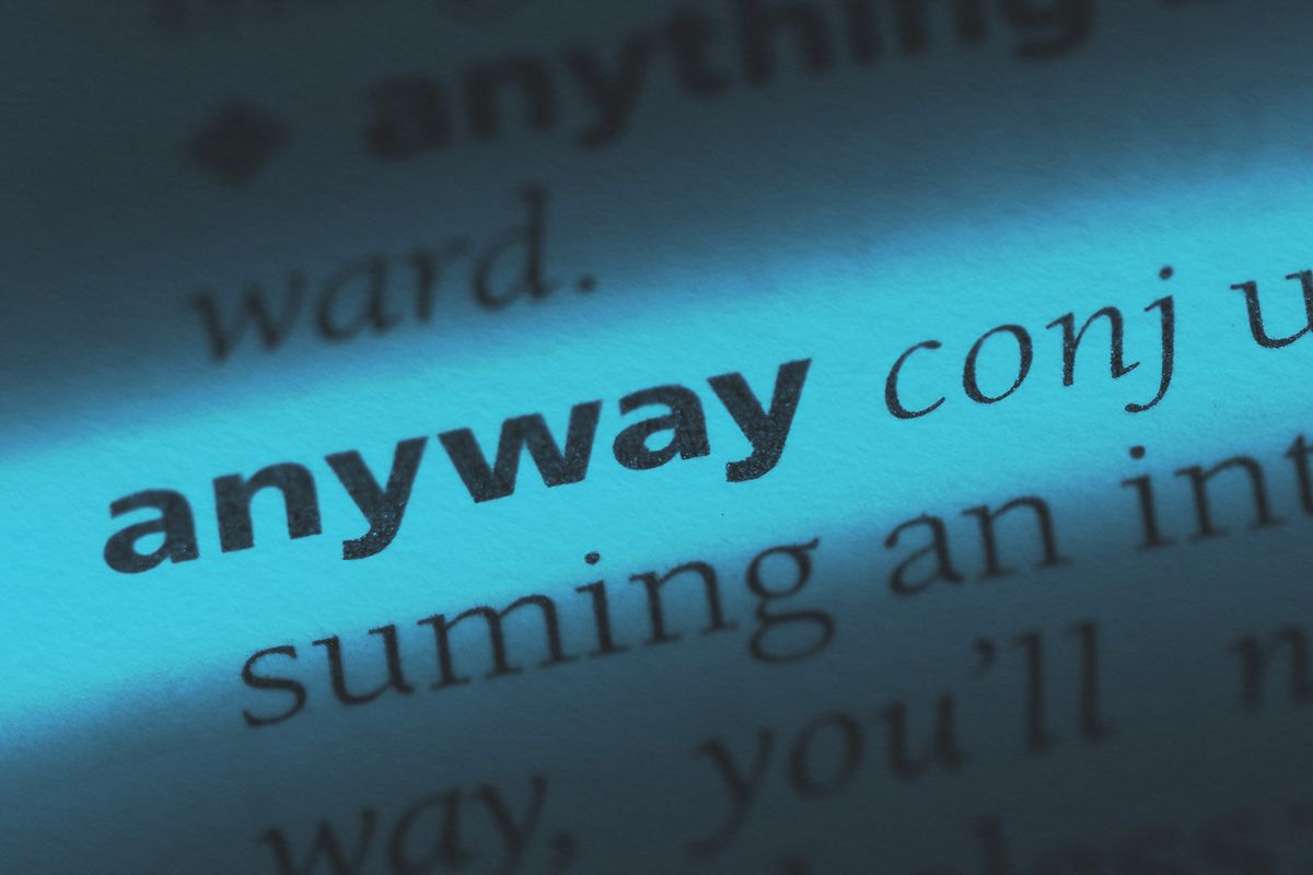 Is it ‘Anyway’ or ‘Anyways’?